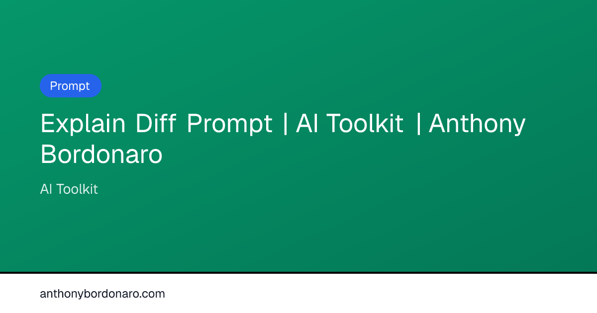 Explain Diff Prompt | AI Toolkit | Anthony Bordonaro